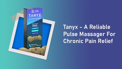 Tanyx - A Reliable Pulse Massager For Pain Relief